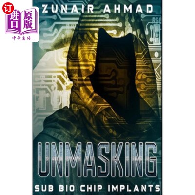 海外直订Unmasking: Sub Bio Chip Implants 揭开:亚生物芯片植入物