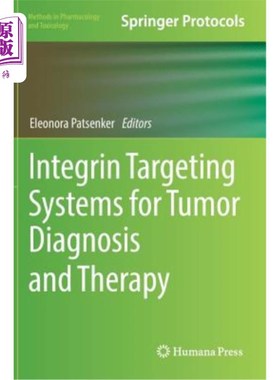 海外直订医药图书Integrin Targeting Systems for Tumor Diagnosis and Therapy 整合素靶向系统在肿瘤诊断和治疗中的应用