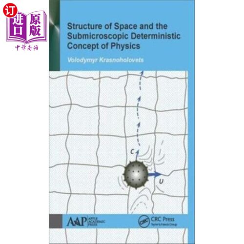 海外直订Structure of Space and the Submicroscopic Determ... 空间结构与物理学的亚微观确定性概念