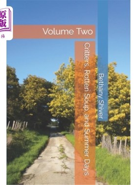 海外直订Critters, Rotten Soup, and Summer Days: Volume Two 动物、烂汤和夏日：第二卷
