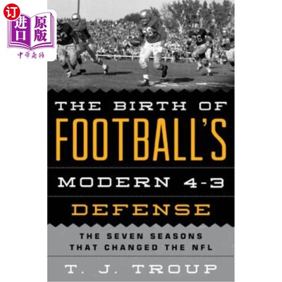 海外直订The Birth of Football's Modern 4-3 Defense: The Seven Seasons That Changed the N 足球现代4-3防守的诞生:改变