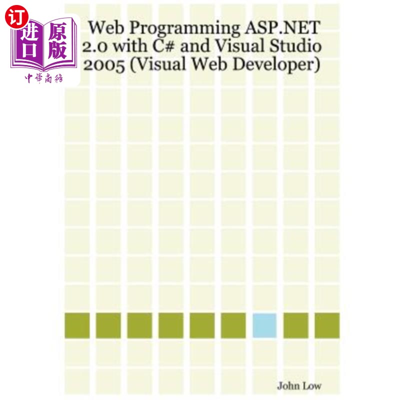 海外直订Web Programming ASP.Net 2.0 with C# and Visual Studio 2005(Visual Web Developer使用C和Visual Stud