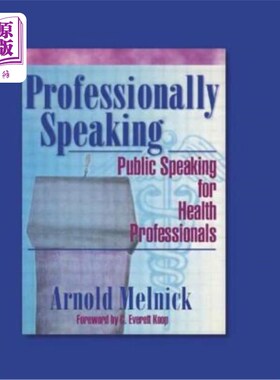 海外直订Professionally Speaking: Public Speaking for Health Professionals 专业演讲：健康专业人士的公开演讲