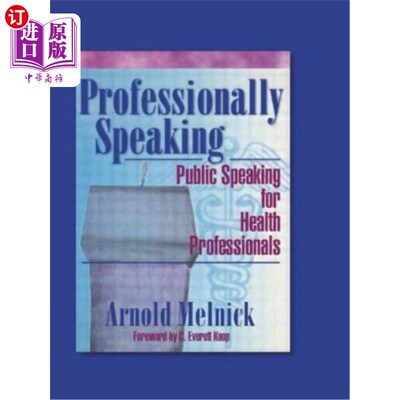 海外直订Professionally Speaking: Public Speaking for Health Professionals 专业演讲：健康专业人士的公开演讲