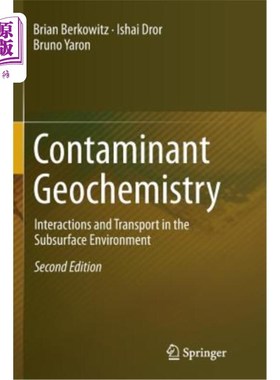 海外直订Contaminant Geochemistry: Interactions and Transport in the Subsurface Environme 污染物地球化学：地下环境中的相