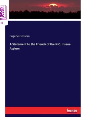 海外直订A Statement to the Friends of the N.C. Insane Asylum 给北卡罗来纳州精神病院之友的声明