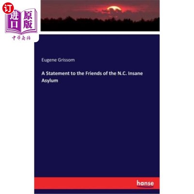 海外直订A Statement to the Friends of the N.C. Insane Asylum 给北卡罗来纳州精神病院之友的声明