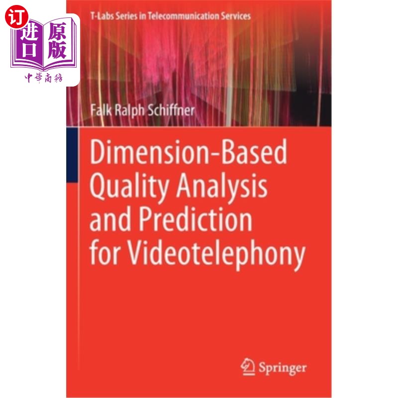 海外直订Dimension-Based Quality Analysis and Prediction for Videotelephony 视频电话质量的维数分析与预测
