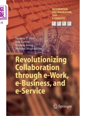 海外直订Revolutionizing Collaboration Through E-Work, E-Business, and E-Service 通过电子工作、电子商务和电子服务彻