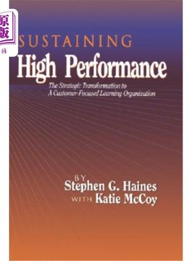 海外直订SUSTAINING High Performance: The Strategic Transformation to A Customer-Focused  保持高绩效：向以客户为中心