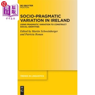 社会语用变异：用语 Variation 爱尔兰 Soc Construct Using Ireland Pragmatic 海外直订Socio