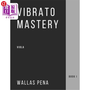 海外直订Vibrato Mastery: Viola (Bratsche, Alto) Edition - Book I 掌握颤音:中提琴(Bratsche, Alto)版-第1册
