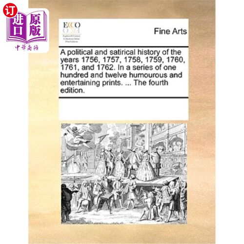 海外直订A Political and Satirical History of the Years 1756, 1757, 1758, 1759, 1760, 176 1756年、1757
