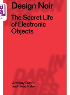 海外直订Design Noir: The Secret Life of Electronic Objects 黑色设计:电子产品的秘密生活