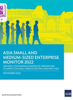 海外直订Asia Small and Medium-Sized Enterprise Monitor 2022: Volume II--The Russian Inva 亚洲中小企业监测2022：第二