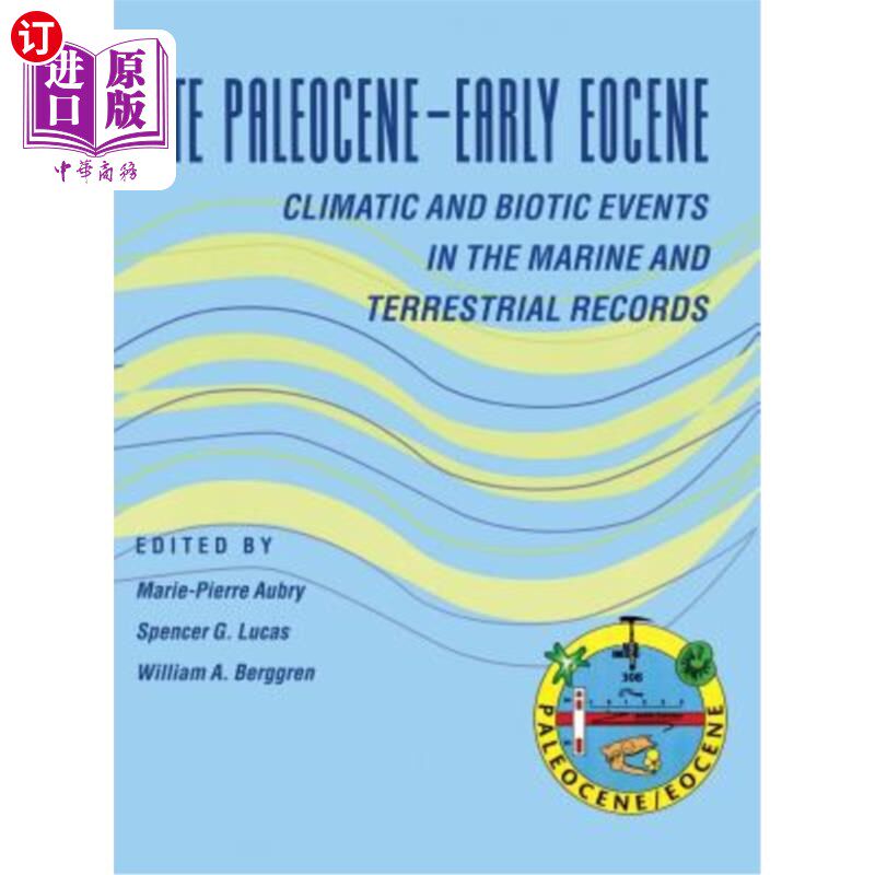 海外直订Late Paleocene-Early Eocene Biotic and Climatic Events in the Marine and Terrest 古新世晚期始新世早期海洋和