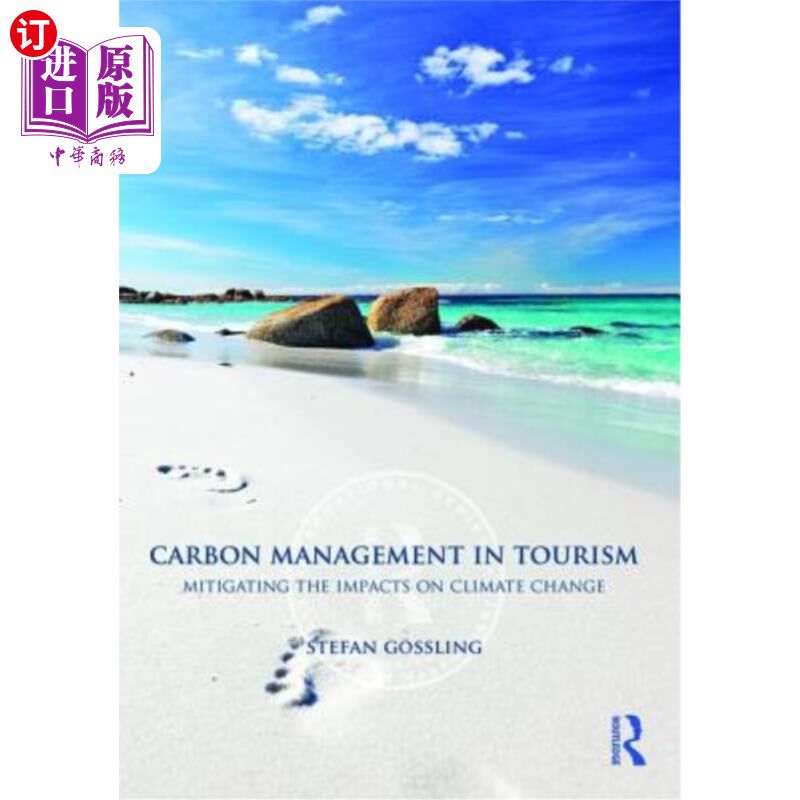 海外直订Carbon Management in Tourism: Mitigating the Impacts on Climate Change 《旅游业碳管理:减轻对气候变化的影响