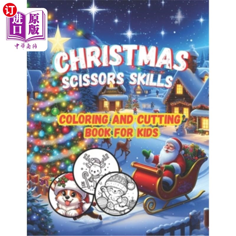海外直订Christmas Scissors Skills: A Preschool Coloring and Cutting Book for Kids 圣诞剪刀技巧：学龄前儿童着色和剪