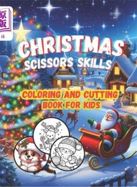 海外直订Christmas Scissors Skills: A Preschool Coloring and Cutting Book for Kids 圣诞剪刀技巧：学龄前儿童着色和剪