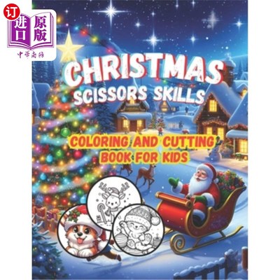海外直订Christmas Scissors Skills: A Preschool Coloring and Cutting Book for Kids 圣诞剪刀技巧：学龄前儿童着色和剪