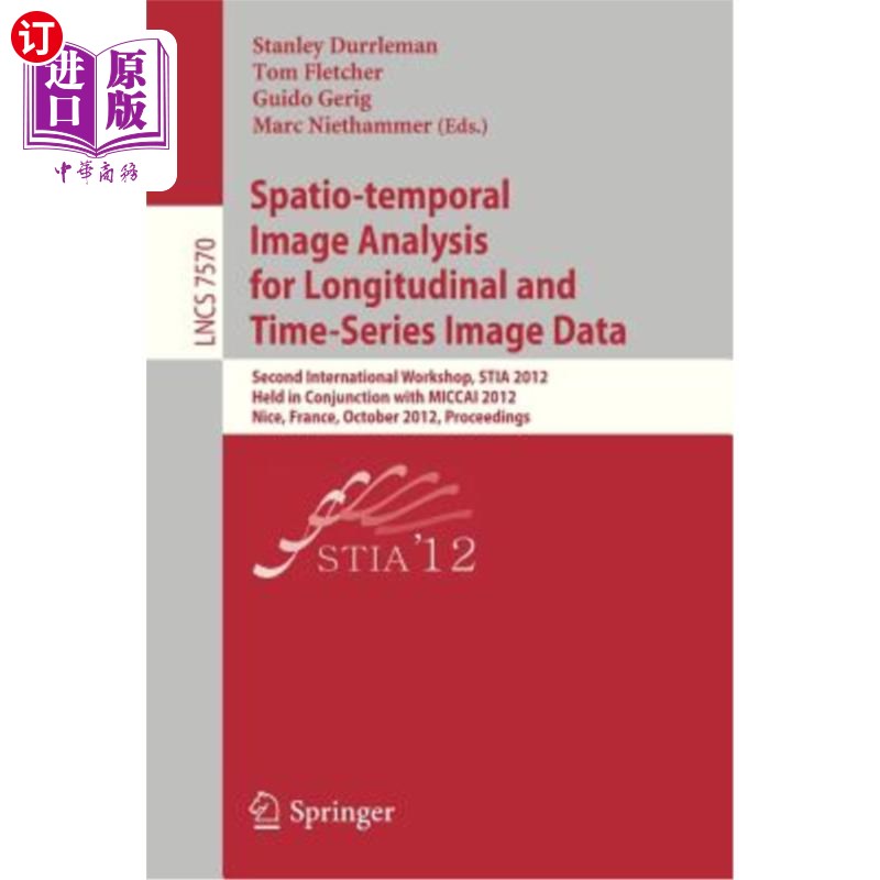 海外直订Spatio-Temporal Image Analysis for Longitudinal and Time-Series Image Data: Seco 纵向和时间序列图像数据的时