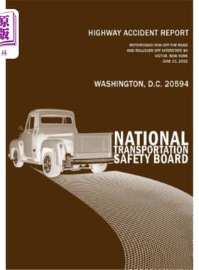 海外直订Highway Accident Report: Motorcoach Run-off-the-Roadand Rollover off Interstate  公路事故报告：200