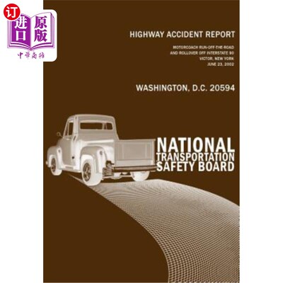 海外直订Highway Accident Report: Motorcoach Run-off-the-Roadand Rollover off Interstate  公路事故报告：200