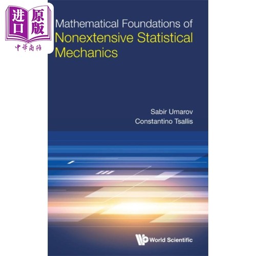 现货 非广延统计力学的数学基础 Mathematical Of Nonextensive Statistical Mechanics 英文原版 Sabir Umarov【中商原版】