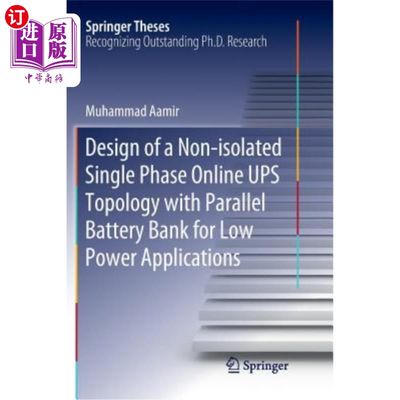 海外直订Design of a Non-Isolated Single Phase Online Ups Topology with Parallel Battery  低功耗并联电池组非隔离单相