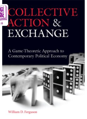 海外直订Collective Action and Exchange: A Game-Theoretic Approach to Contemporary Politi 集体行动与交换：当代政治经