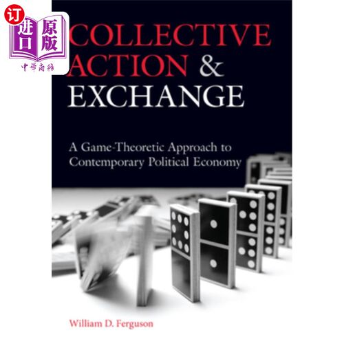 海外直订Collective Action and Exchange: A Game-Theoretic Approach to Contemporary Politi 集体行动与交换：当代政治经
