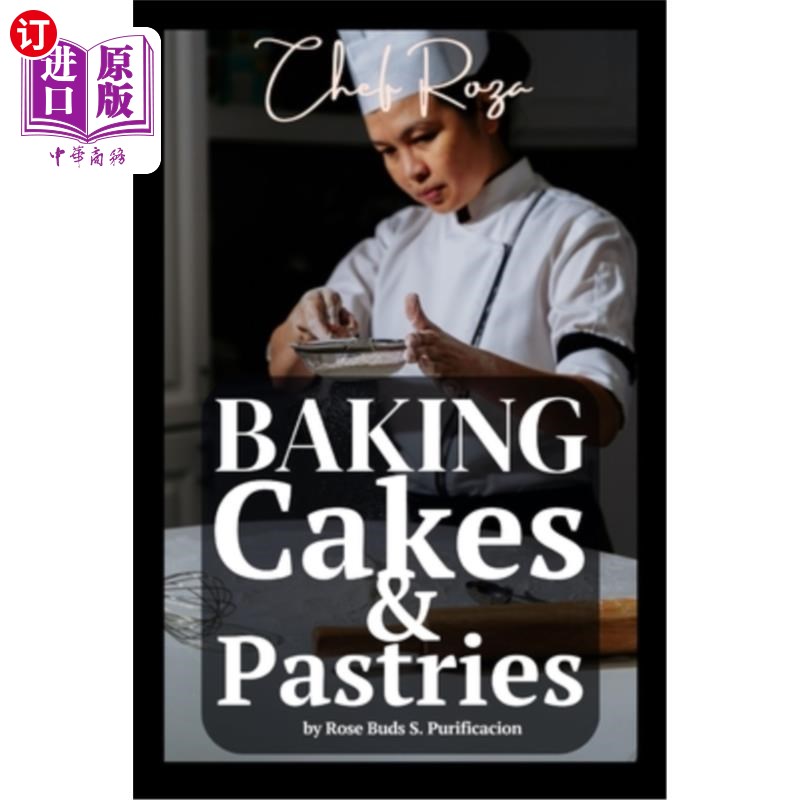 海外直订Baking Basics & Beyond: Inspired Recipes from Chef Roza 烘焙基础及超越:来自厨师Roza的灵感食谱
