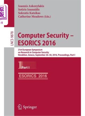 海外直订Computer Security - Esorics 2016: 21st European Symposium on Research in Compute 计算机安全- ESCRICS