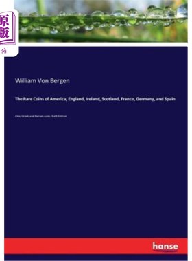 海外直订The Rare Coins of America, England, Ireland, Scotland, France, Germany, and Spai 美国、英格兰、爱尔兰、苏格