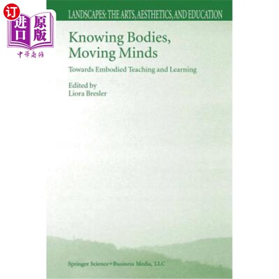 海外直订Knowing Bodies, Moving Minds: Towards Embodied Teaching and Learning 认识身体，移动心灵:走向具身教学与学习