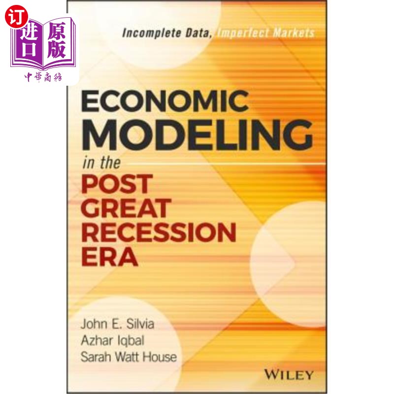 海外直订Economic Modeling in the Post Great Recession Era: Incomplete Data, Imperfect Ma 后大衰退时代的经济建模:不