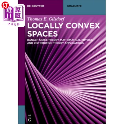 海外直订Locally Convex Spaces: Banach Space Theory, Mathematical Physics, and Distributi 局部凸空间：巴拿赫空间理论