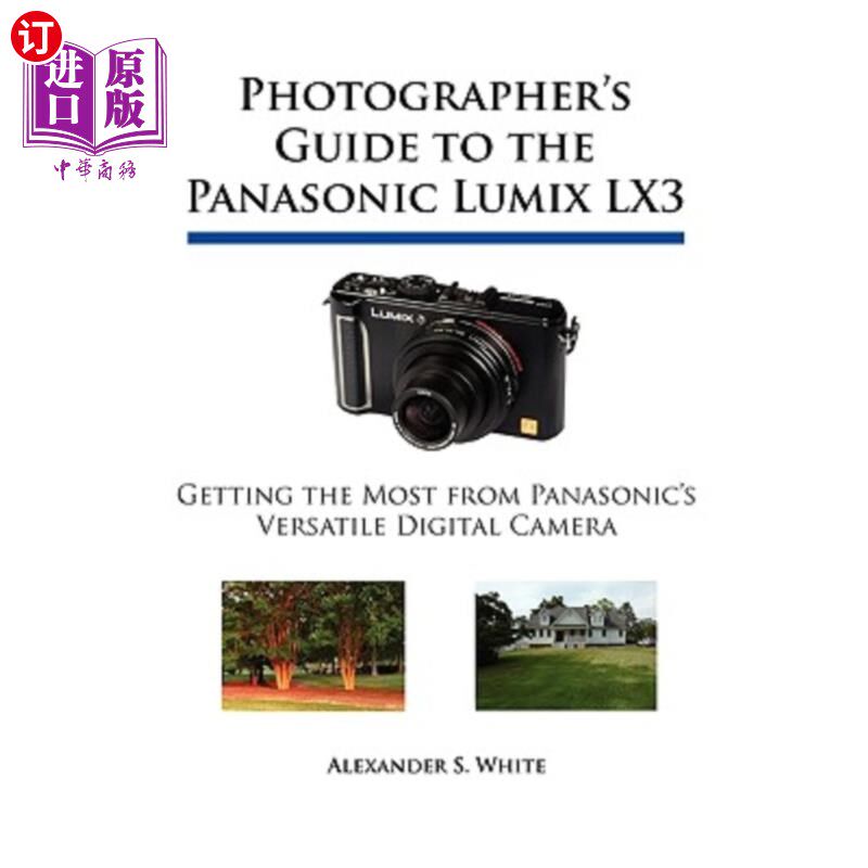 海外直订Photographer's Guide to the Panasonic Lumix LX3: Getting the Most from Panasonic 松下Lumix LX