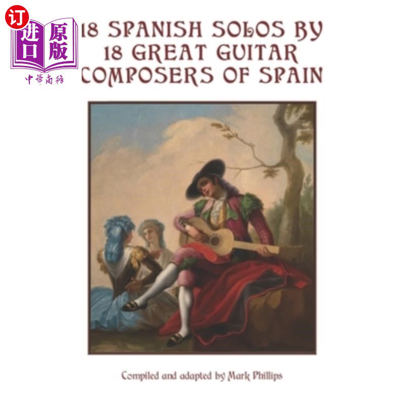 海外直订18 Spanish Solos by 18 Great Guitar Composers of Spain 西班牙18位伟大的吉他作曲家的18首西班牙独奏曲