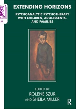 海外直订医药图书Extending Horizons: Psychoanalytic Psychotherapy with Children, Adolescents and  拓展视野:儿童、青