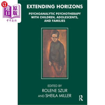 海外直订医药图书Extending Horizons: Psychoanalytic Psychotherapy with Children, Adolescents and  拓展视野:儿童、青