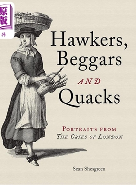 现货 Hawkers Beggars and Quacks: Portraits from The Cries of London 进口艺术 小贩 乞丐和庸医【中商原版】