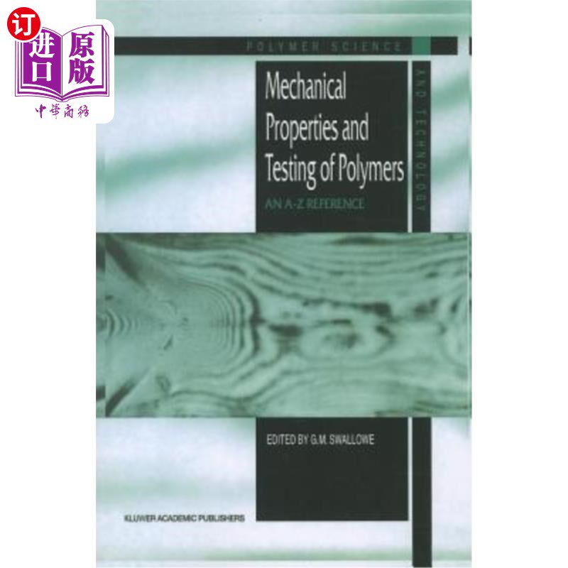 海外直订Mechanical Properties and Testing of Polymers: An A-Z Reference 聚合物的机械性能和测试：A-Z参考