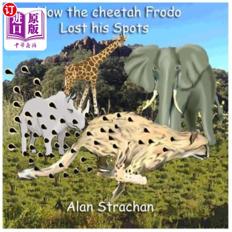海外直订How The Cheetah Frodo Lost His Spots 猎豹佛罗多是如何失去斑点的