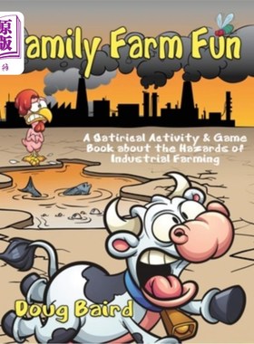 海外直订Family Farm Fun: A Satirical Activity & Game Book about the Hazards of Industria 家庭农场乐趣:关于工业化农