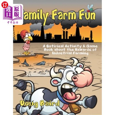 海外直订Family Farm Fun: A Satirical Activity & Game Book about the Hazards of Industria 家庭农场乐趣:关于工业化农