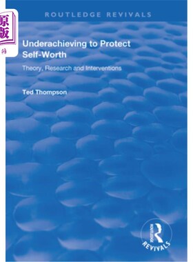 海外直订Underachieving to Protect Self-Worth: Advice for Teachers, Teacher-Educators and 保护自我价值的不足:对教师