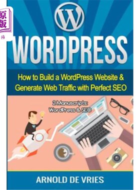 海外直订WordPress: How to Build a WordPress Website & Generate Web Traffic With Perfect  WordPress：