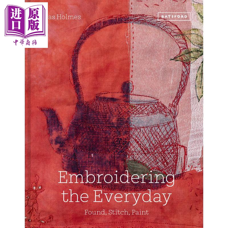 Embroidering the Everyday 进口艺术 刺绣日常生活：发现、缝纫和绘画【中商原版】