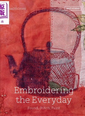 Embroidering the Everyday 进口艺术 刺绣日常生活：发现、缝纫和绘画【中商原版】